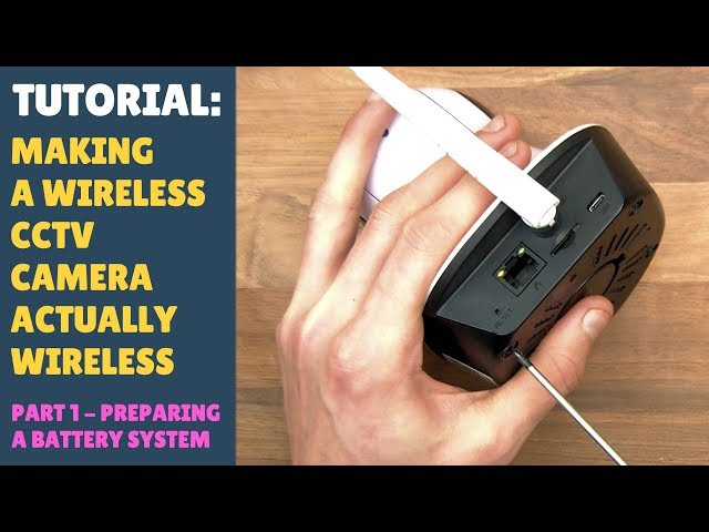 TUTORIAL: How to Make a Wireless Camera Actually Wireless! Adding 18650 Lithium Cell! PART 1