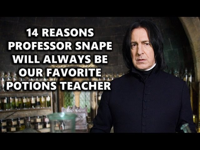 14 Reasons Professor Snape Will Always Be Our Favorite Potions Teacher