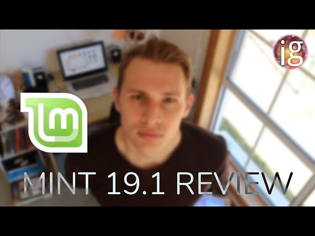 Feature Complete? - Linux Mint 19.1 Review