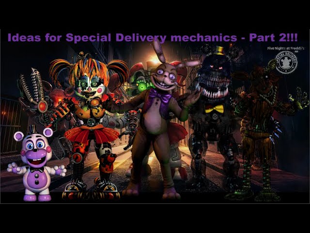 Ideas for Five Nights at Freddy's AR: Special Delivery mechanics - Part 2