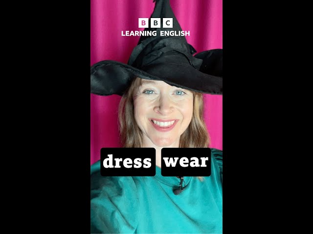 Halloween Quiz: 'Dress' vs 'wear' - BBC Learning English