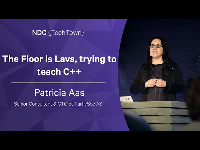 The Floor is Lava, trying to teach C++ - Patricia Aas - NDC TechTown 2022