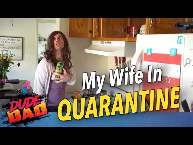 My Wife in Quarantine