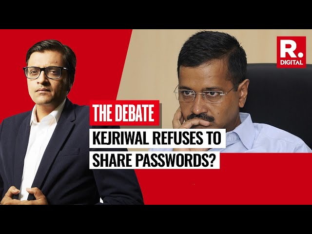 If Kejriwal Has Nothing To Hide, Why Is He Keeping Passwords Of His Digital Devices? | The Debate