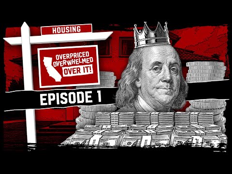 Overpriced, Overwhelmed, Over It: How California Created a Housing Crisis