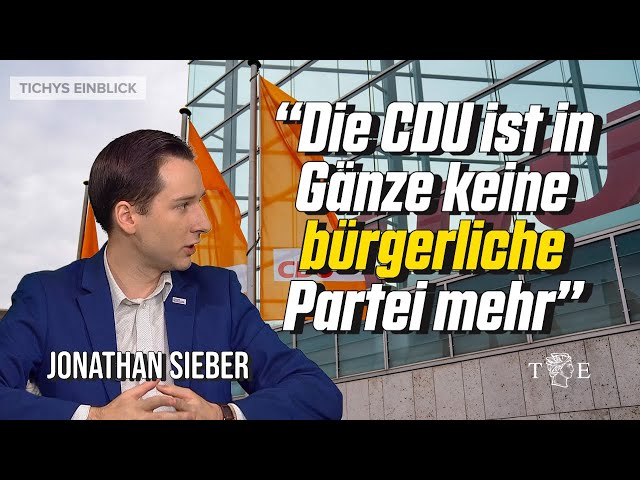 Die CDU ist in Gänze keine bürgerliche Partei mehr - Jonathan Sieber im Tichys Einblick Talk