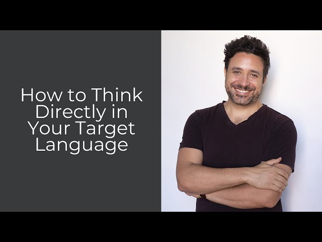 How to Think Directly in Your Target Language