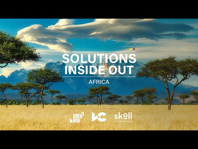 AFRICA: SOLUTIONS INSIDE OUT | The Solutions Storytelling Project | Series Trailer