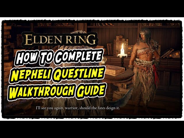 Nepheli Questline Walkthrough Guide in Elden Ring How to Complete Nepheli Questline