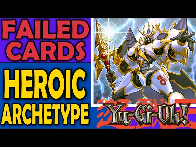 Heroics - Failed Cards, Archetypes, and Sometimes Mechanics in Yu-Gi-Oh