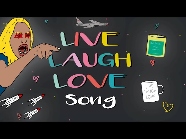 Live Laugh Love Song