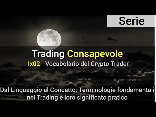 VOCABOLARIO e BASI del Crypto Trading: dai Termini ai Concetti - Mercato, Ordini, Analisi Grafica