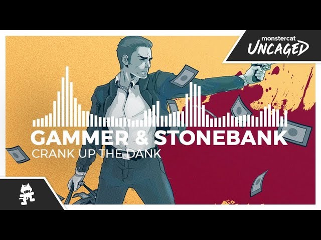 Gammer & Stonebank - Crank Up The Dank [Monstercat Release]