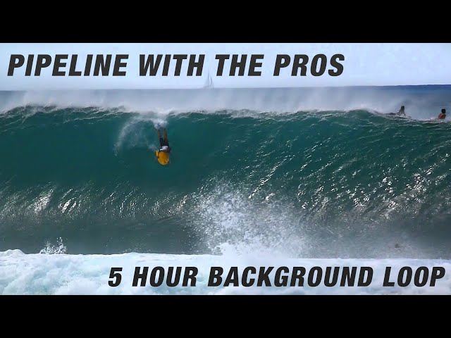PIPELINE WITH THE PROS - 5 HOUR BACKGROUND/STORE LOOP WITH RELAXING MUSIC // BODYBOARDING
