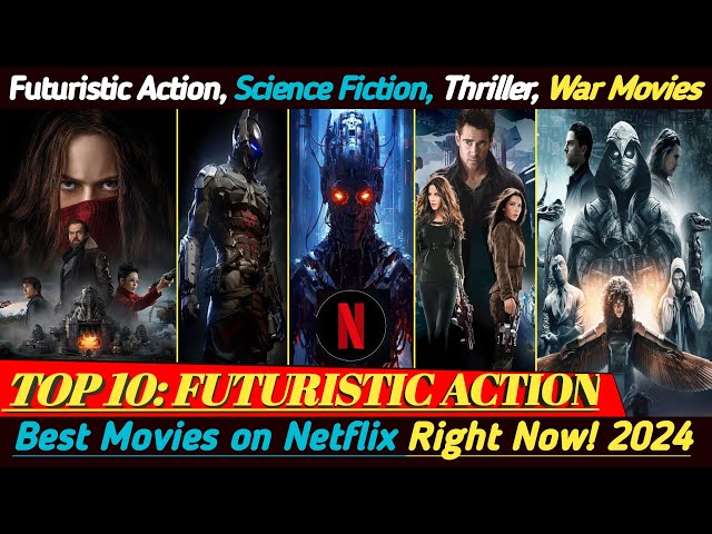 Top10 Best FUTURISTIC ACTION Movies on Netflix Right Now! 2024 - Best Movies on Netflix-top select10