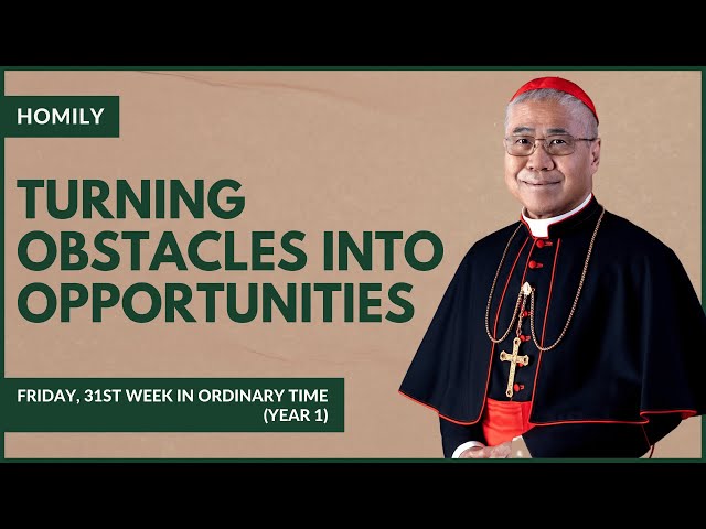 Turning Obstacles Into Opportunities - William Cardinal Goh (Homily - 10 Nov 2023)