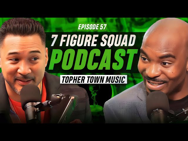 7 Figure Squad Podcast | Topher Town Music | EP 57
