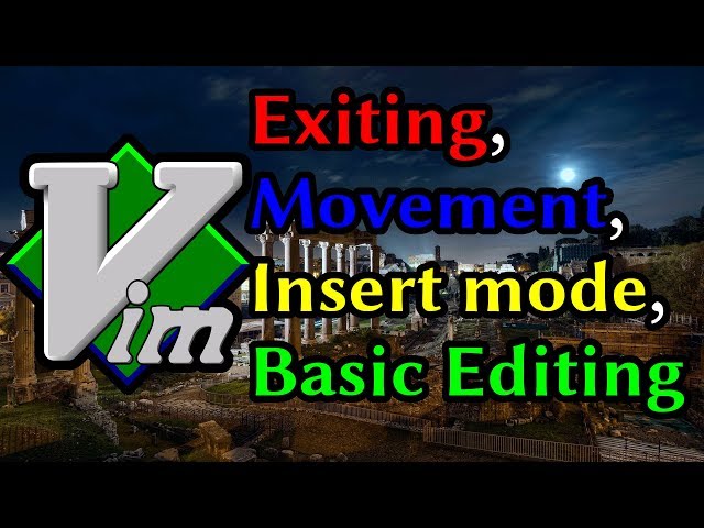 Learn Vim: Exiting, Movement, Insert mode, Basic Editing