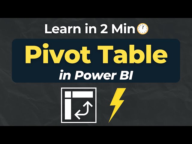 How to Create a Pivot Table in Power BI