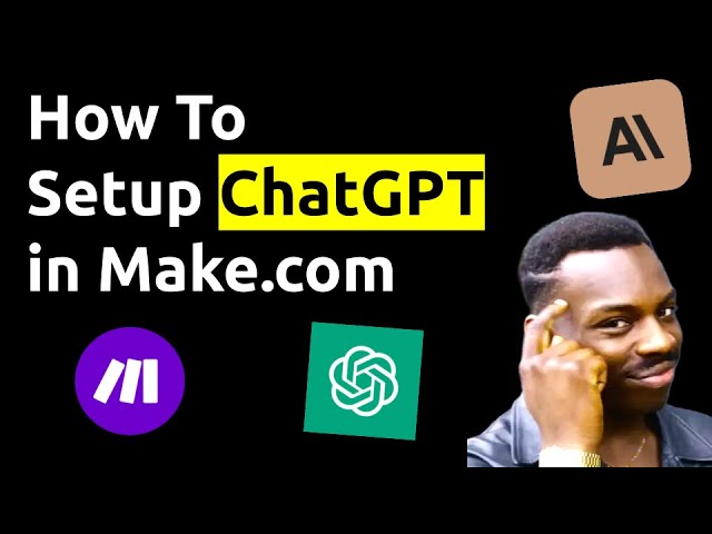 How to Setup OpenAI ChatGPT in Make.com