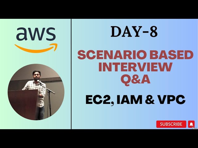 Day-8 |AWS Scenario Based Interview Questions on EC2, IAM and VPC |#aws #devops #abhishekveeramalla