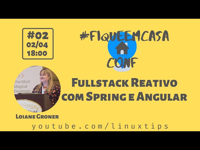 Loiane Groner - Fullstack Reativo com Spring e Angular | #FiqueEmCasaConf