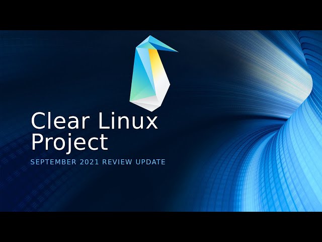 Intel's Clear Linux September 2021 edition