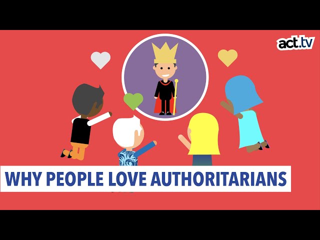 Why People Love Authoritarians