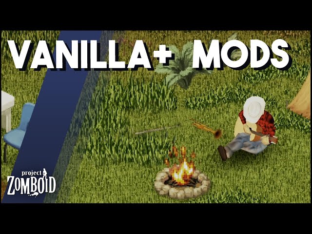 Vanilla Plus Mods For Project Zomboid! The Best Vanilla+ Mods For Project Zomboid!