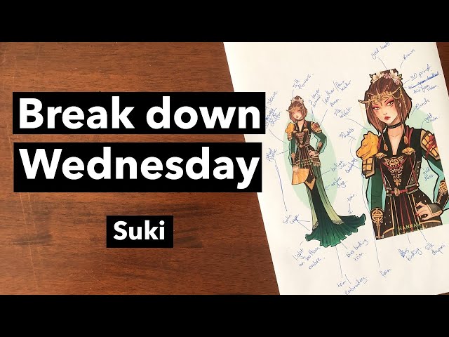 Break down Wednesday - Episode 6 - Suki from Avatar: The Last Airbender - Design by Hannah Alexander