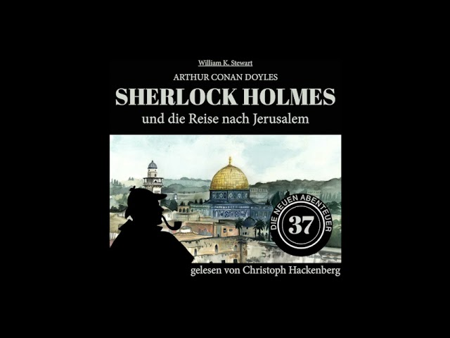 Die neuen Abenteuer 37: Sherlock Holmes und die Reise nach Jerusalem (Teil 2 von 2) – Hörbuch