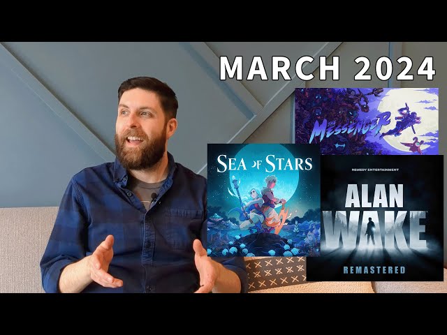 March 2024 Recap (Sea Of Stars, Alan Wake Remastered, The Messenger)