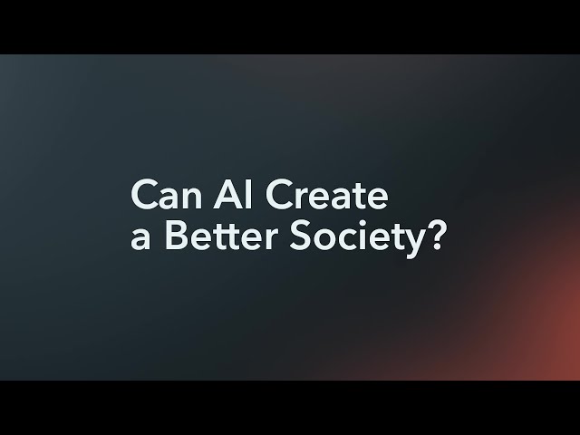 Can AI Create a Better Society?