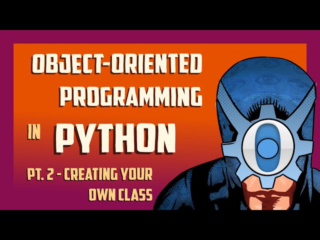 Creating your own class [Object-oriented programming in Python, pt. 2]