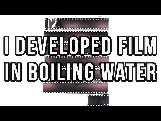 Developing Film in Boiling Water