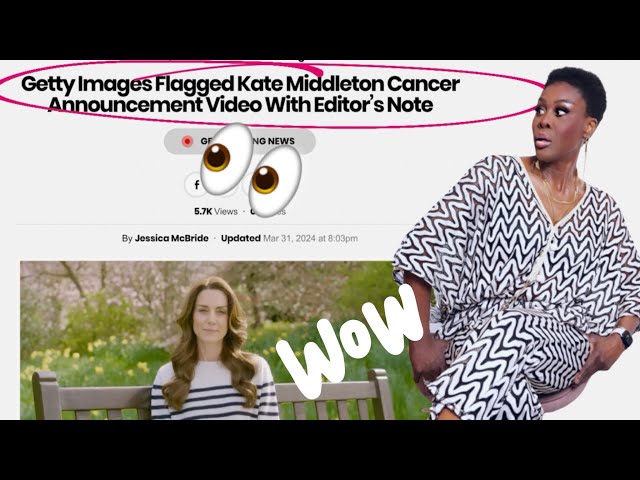 GETTY IMAGES OFFICIALLY FLAGS 🚩KATE MIDDLETON CANCER REVEAL VIDEO! 👀 NOW l'M SHOCKED & SPEECHLESS!