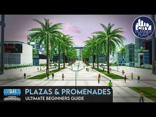 The Ultimate Beginners Guide to the Plazas and Promenades DLC | Cities Skylines