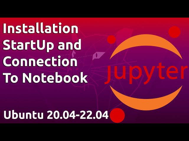 How to Install, Run, and Connect to Jupyter Notebook on a Remote Server