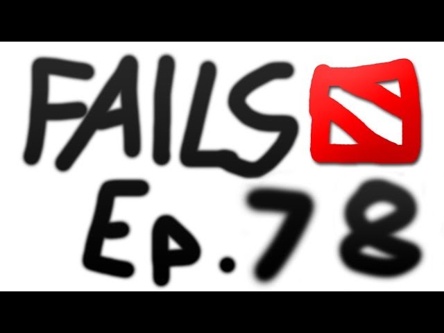 Dota 2 Fails of the Week - Ep. 78