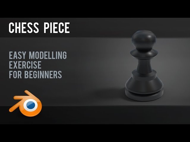 Create a Chess Piece in Blender - very easy exercise for beginners