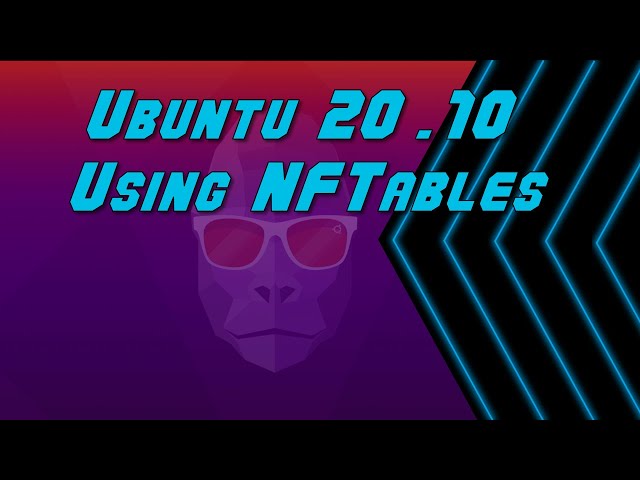 Ubuntu 20.10 Using NFTables Instead of IPTables Firewall