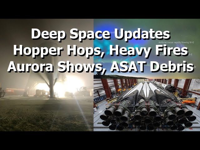 Deep Space Updates - Hopper Hops, Heavy Tests, Hacking The Aurora & ASAT Debris Tracked