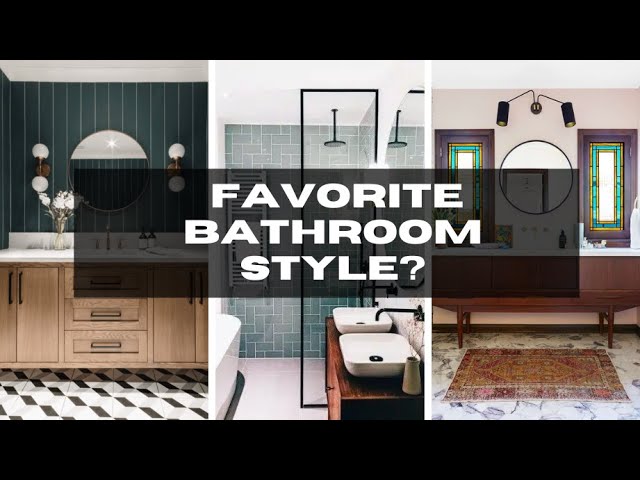 Whats Your Favorite Bathroom Style | Home Decor Video | And Then There Was Style