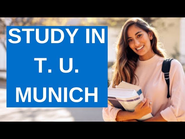 T. U. MUNICH: Application Process, Admission and Enrolment (Study in the BEST University in Germany)