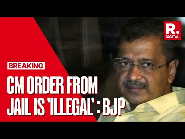 BREAKING: BJP Says CM Order From Jail Is Illegal Over Kejriwal's Order From Jail, Demands Probe