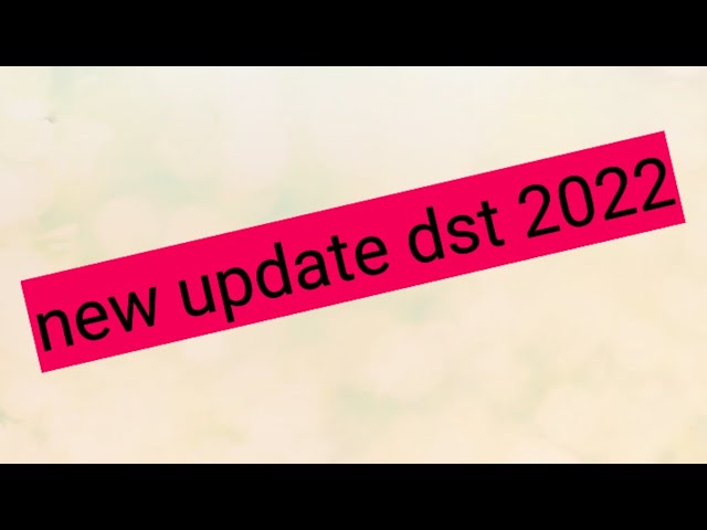 new update dst 2022