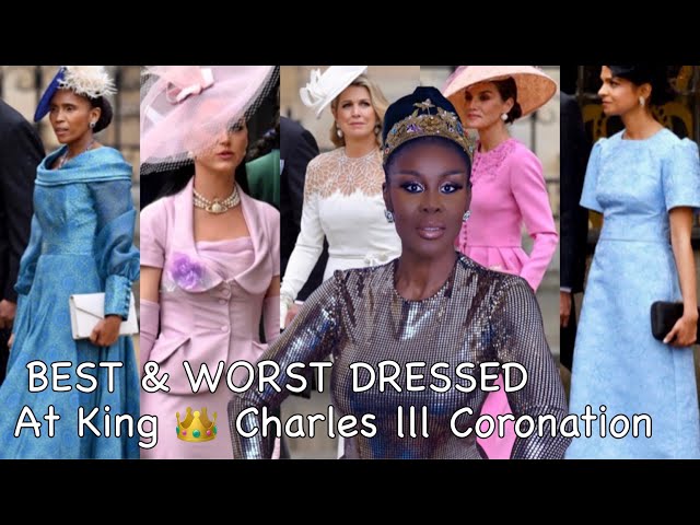 THE BEST & WORST DRESSED AT KING 👑 CHARLES III CORONATION! | SOME OF THEM WERE A ROYAL MESS! 👀