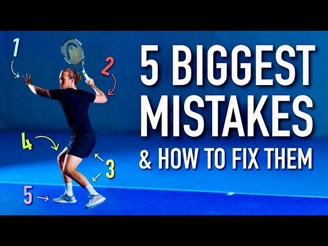 5 BIGGEST TENNIS MISTAKES & How To Fix Them