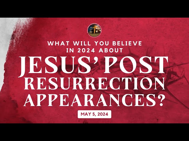 FSMBC - 05/5/2024  Morning Worship: What Will You Believe In 2024 About Jesus Post Resurrection A…
