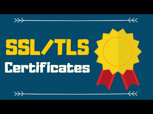 What are SSL/TLS Certificates? Why do we Need them? and How do they Work?